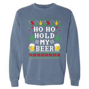 Beer Ugly Christmas Ho Ho Hold My Beer Ing Great Gift Garment-Dyed Sweatshirt