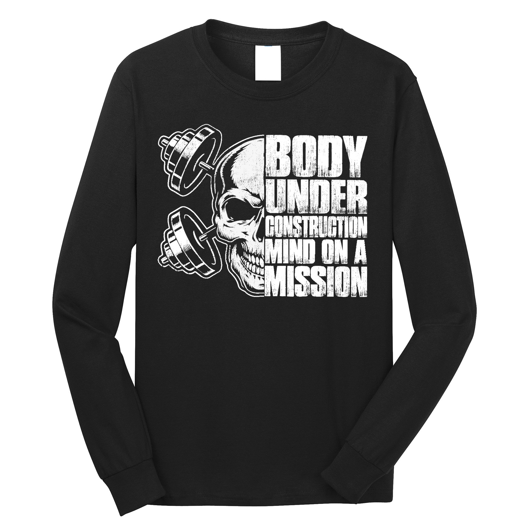 Body Under Construction Mind On A Mission Fitness Lovers Long Sleeve Shirt