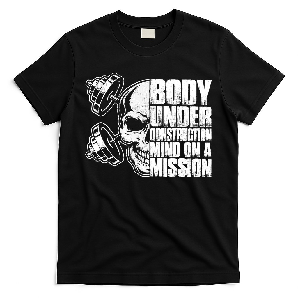 Body Under Construction Mind On A Mission Fitness Lovers T-Shirt