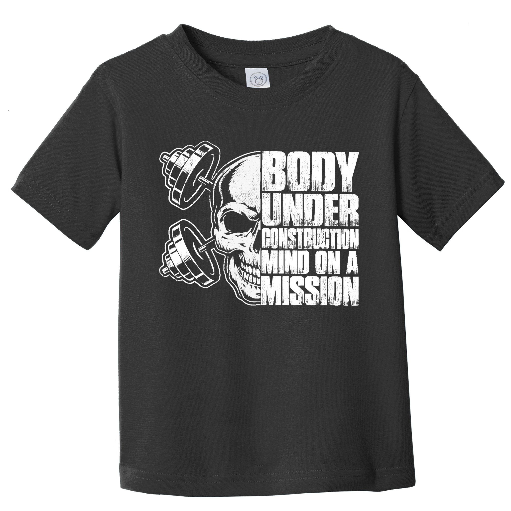 Body Under Construction Mind On A Mission Fitness Lovers Toddler T-Shirt