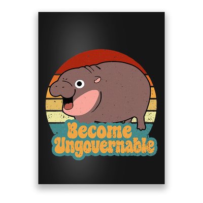 Become Ungovernable Cute Baby Hippo Moo Deng Funny Saying Poster