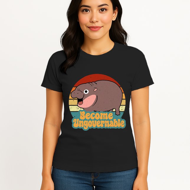 Become Ungovernable Cute Baby Hippo Moo Deng Funny Saying Womens T-Shirt