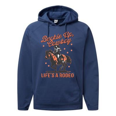 Buckle Up Cowboy LifeS A Rodeo Performance Fleece Hoodie