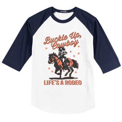 Buckle Up Cowboy LifeS A Rodeo Baseball Sleeve Shirt