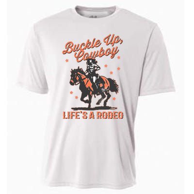 Buckle Up Cowboy LifeS A Rodeo Cooling Performance Crew T-Shirt