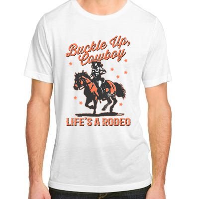 Buckle Up Cowboy LifeS A Rodeo Adult ChromaSoft Performance T-Shirt