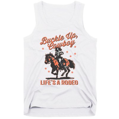 Buckle Up Cowboy LifeS A Rodeo Tank Top