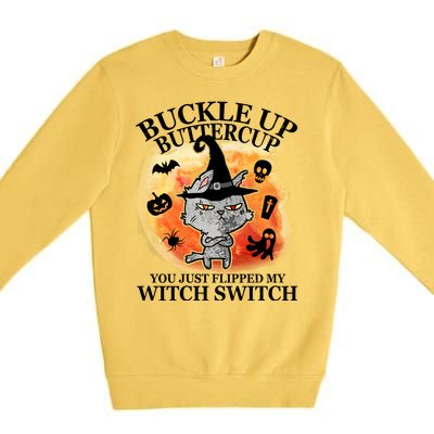 Buckle Up Buttercup You Just Flipped My Witch Switch Halloween Cat Premium Crewneck Sweatshirt