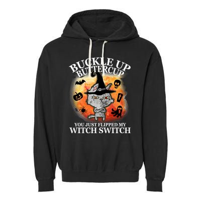 Buckle Up Buttercup You Just Flipped My Witch Switch Halloween Cat Garment-Dyed Fleece Hoodie