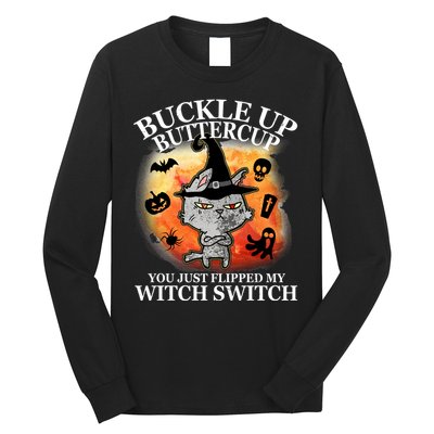 Buckle Up Buttercup You Just Flipped My Witch Switch Halloween Cat Long Sleeve Shirt