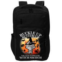 Buckle Up Buttercup You Just Flipped My Witch Switch Halloween Cat Impact Tech Backpack