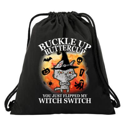 Buckle Up Buttercup You Just Flipped My Witch Switch Halloween Cat Drawstring Bag