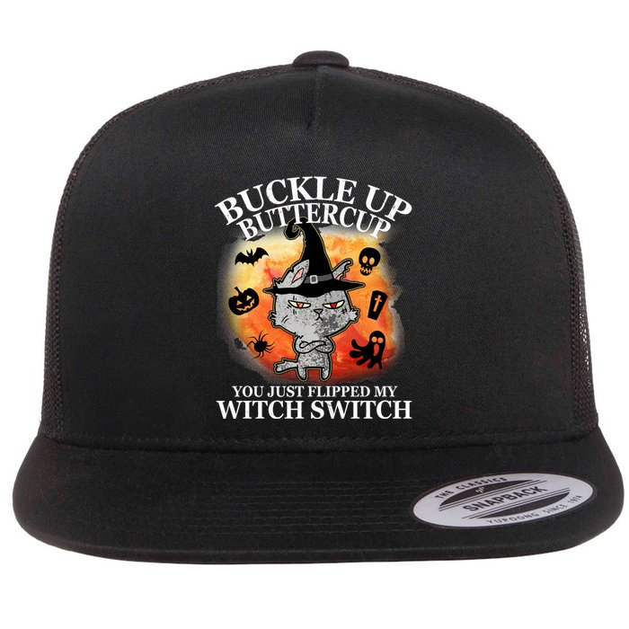 Buckle Up Buttercup You Just Flipped My Witch Switch Halloween Cat Flat Bill Trucker Hat