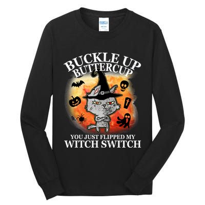 Buckle Up Buttercup You Just Flipped My Witch Switch Halloween Cat Tall Long Sleeve T-Shirt