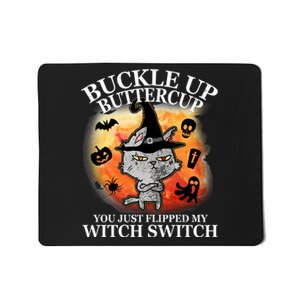 Buckle Up Buttercup You Just Flipped My Witch Switch Halloween Cat Mousepad