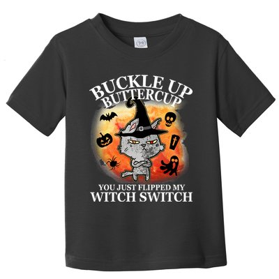 Buckle Up Buttercup You Just Flipped My Witch Switch Halloween Cat Toddler T-Shirt