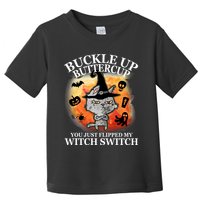 Buckle Up Buttercup You Just Flipped My Witch Switch Halloween Cat Toddler T-Shirt