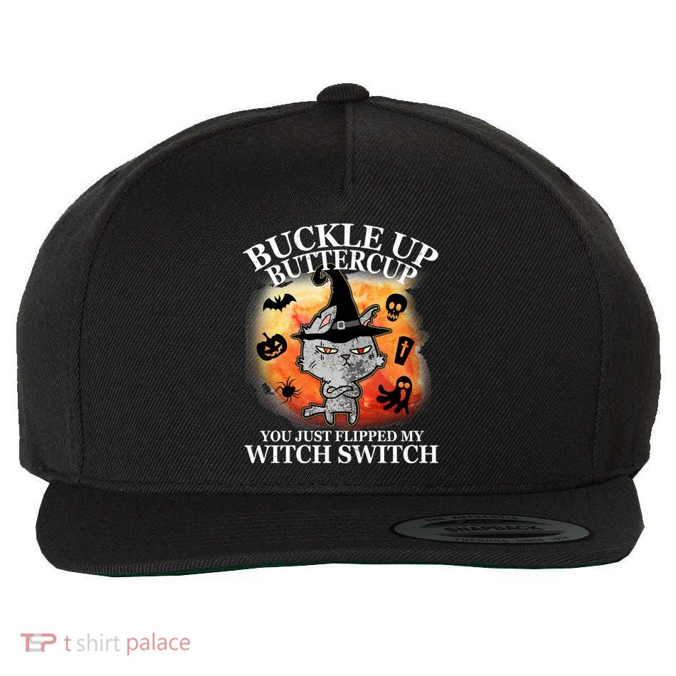 Buckle Up Buttercup You Just Flipped My Witch Switch Halloween Cat Wool Snapback Cap