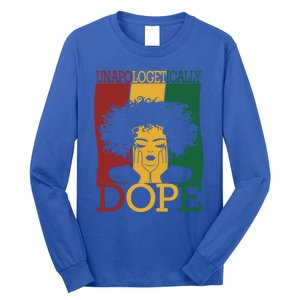 Black Unapologetically Dope Junenth Black History Funny Gift Long Sleeve Shirt