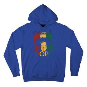 Black Unapologetically Dope Junenth Black History Funny Gift Tall Hoodie