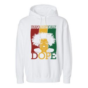 Black Unapologetically Dope Junenth Black History Funny Gift Garment-Dyed Fleece Hoodie