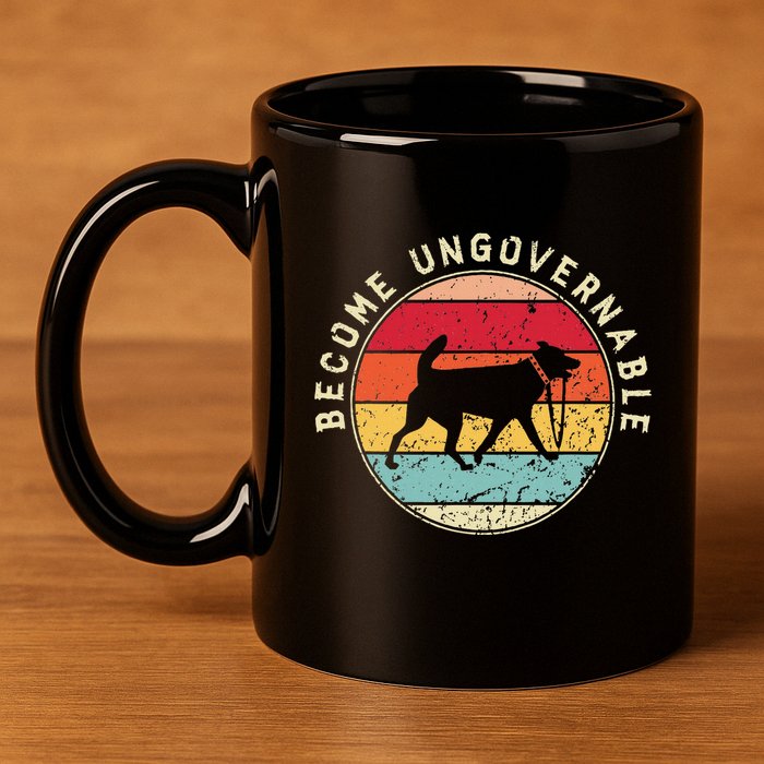 Become Ungovernable Dog 11oz C Handle Ceramic Mug