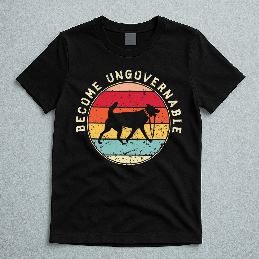 Become Ungovernable Dog T-Shirt