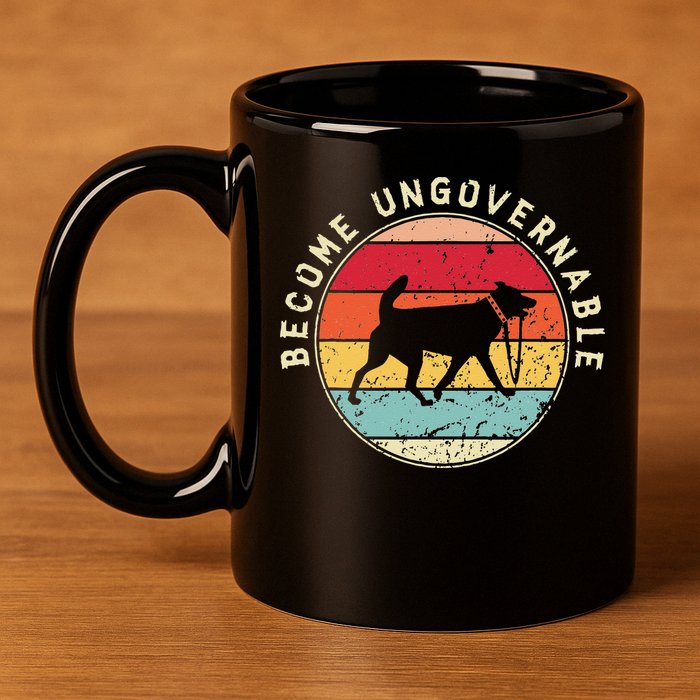 Become Ungovernable Dog 11oz C Handle Ceramic Mug