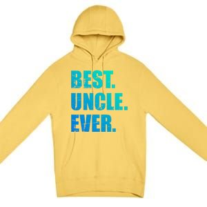 Best Uncle Ever Gift Premium Pullover Hoodie