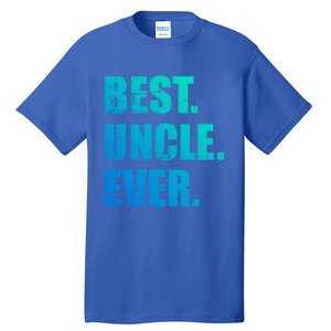 Best Uncle Ever Gift Tall T-Shirt