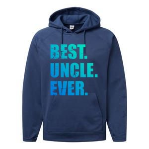 Best Uncle Ever Gift Performance Fleece Hoodie