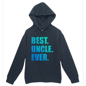 Best Uncle Ever Gift Urban Pullover Hoodie