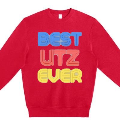 Best Utz Ever Funny Utz Name Utz Premium Crewneck Sweatshirt