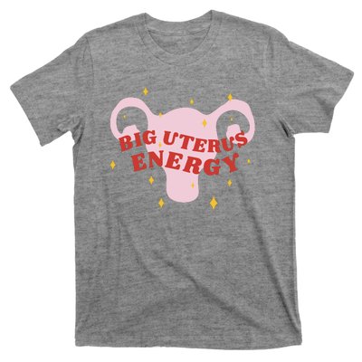 Big Uterus Energy T-Shirt