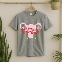 Big Uterus Energy T-Shirt