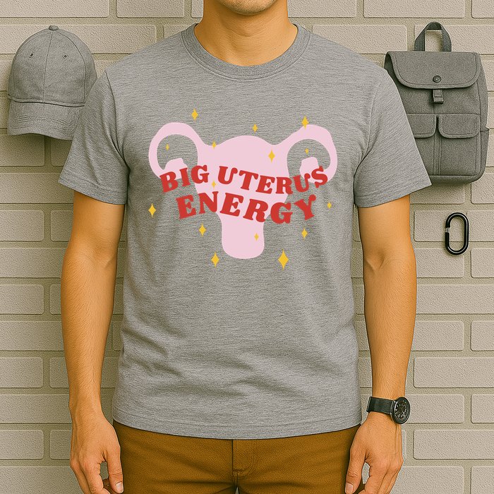 Big Uterus Energy T-Shirt