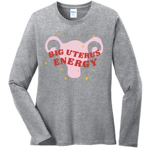 Big Uterus Energy Ladies Long Sleeve Shirt