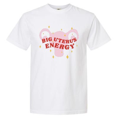 Big Uterus Energy Garment-Dyed Heavyweight T-Shirt