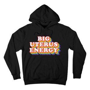 Big Uterus Energy Pro Choice 's Rights Radical Feminist Hoodie