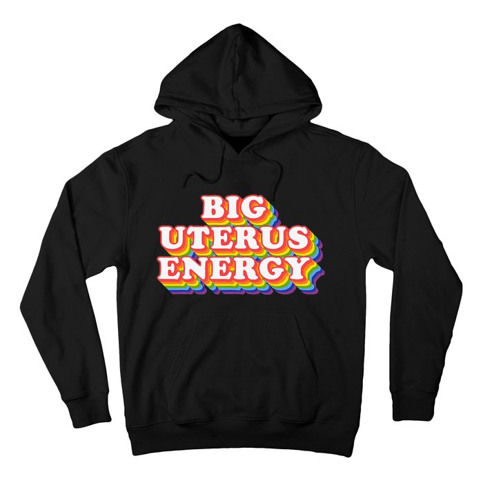 Big Uterus Energy Pro Choice 's Rights Radical Feminist Hoodie