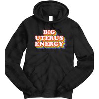 Big Uterus Energy Pro Choice 's Rights Radical Feminist Tie Dye Hoodie