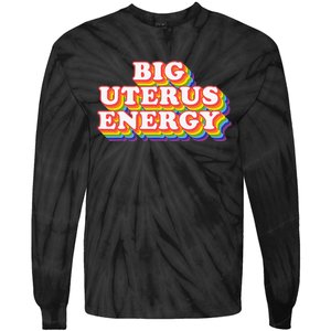 Big Uterus Energy Pro Choice 's Rights Radical Feminist Tie-Dye Long Sleeve Shirt