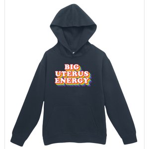 Big Uterus Energy Pro Choice 's Rights Radical Feminist Urban Pullover Hoodie