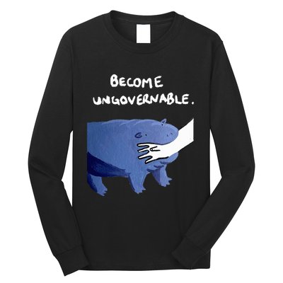 Become Ungovernable Funny Baby Hippo Moo Deng Funny Saying Long Sleeve Shirt