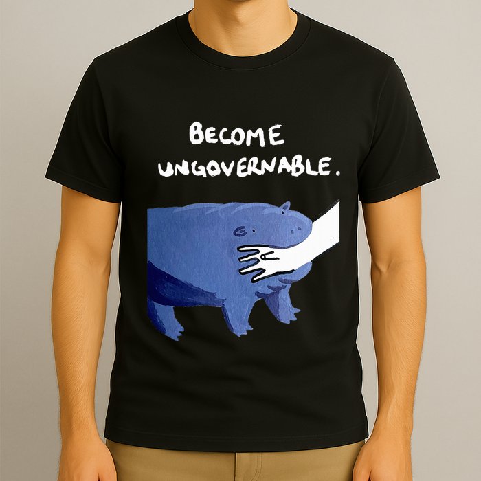 Become Ungovernable Funny Baby Hippo Moo Deng Funny Saying T-Shirt