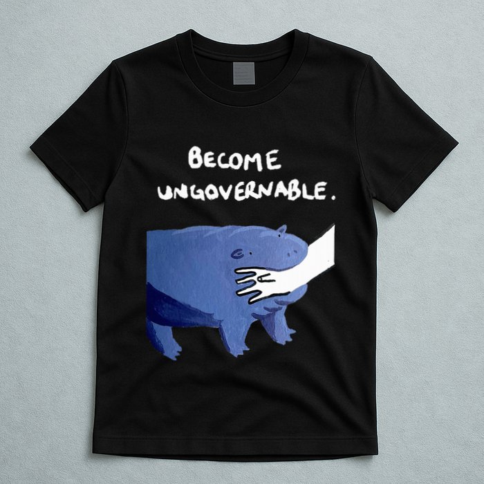 Become Ungovernable Funny Baby Hippo Moo Deng Funny Saying T-Shirt