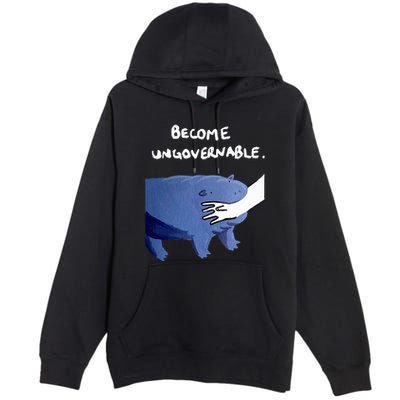 Become Ungovernable Funny Baby Hippo Moo Deng Funny Saying Premium Pullover Hoodie