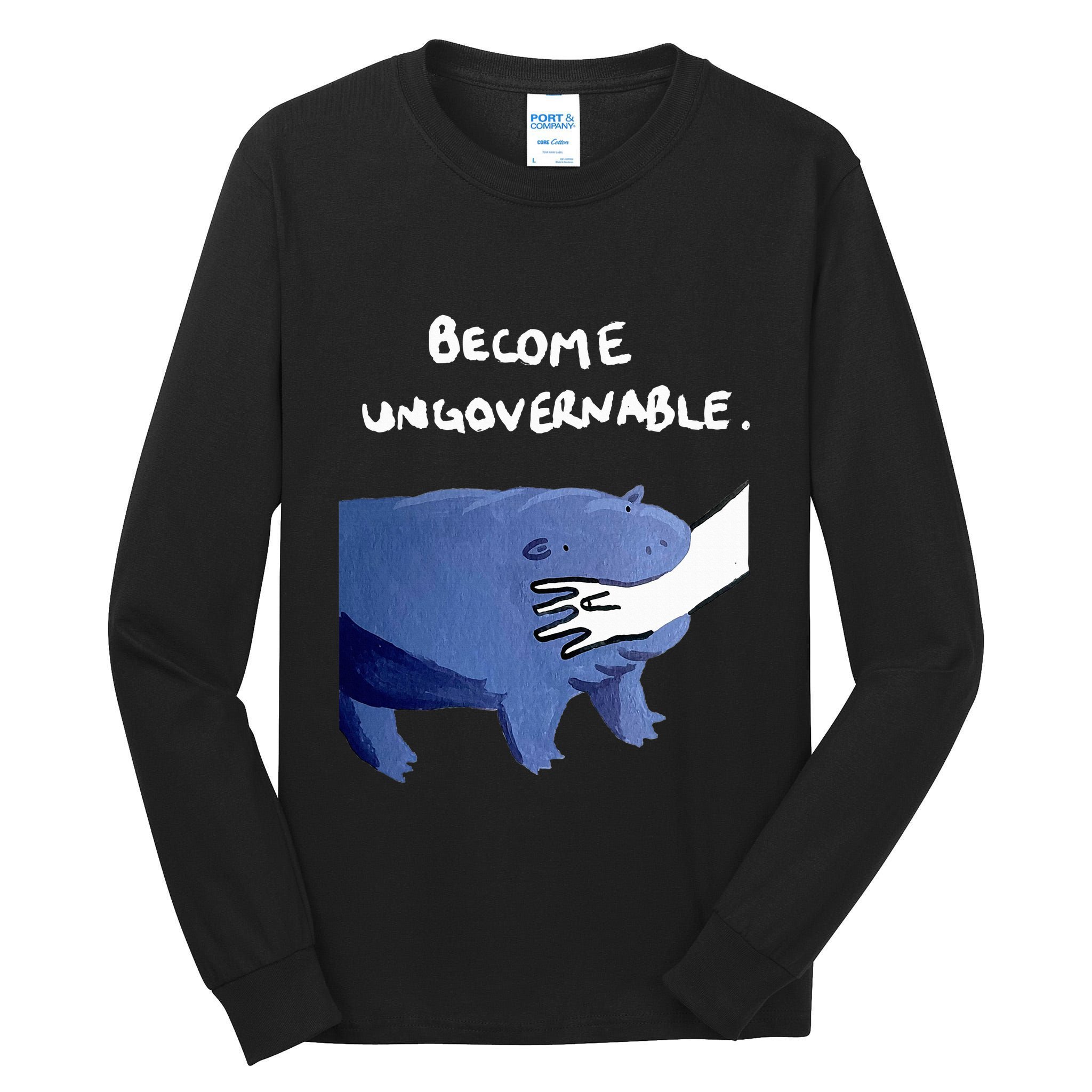 Become Ungovernable Funny Baby Hippo Moo Deng Funny Saying Tall Long Sleeve T-Shirt