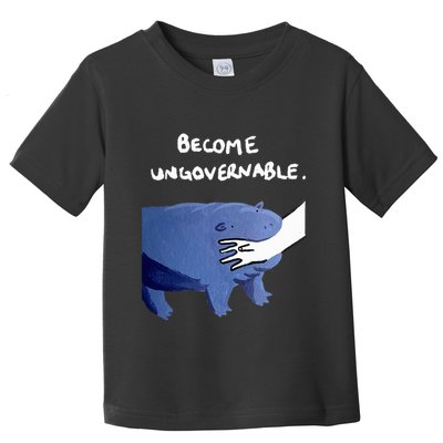 Become Ungovernable Funny Baby Hippo Moo Deng Funny Saying Toddler T-Shirt