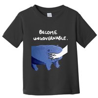 Become Ungovernable Funny Baby Hippo Moo Deng Funny Saying Toddler T-Shirt
